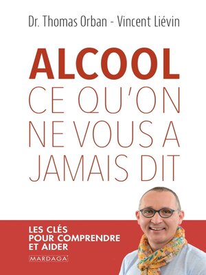 cover image of Alcool, ce qu'on ne vous a jamais dit